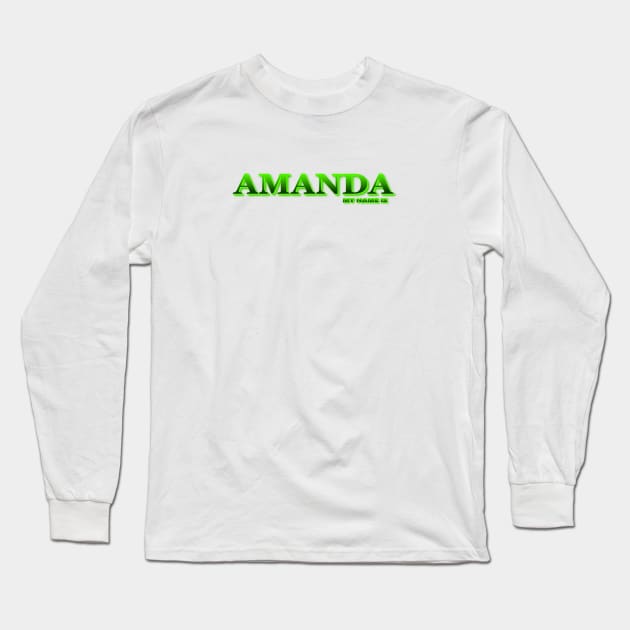 AMANDA. MY NAME IS AMANDA. SAMER BRASIL Long Sleeve T-Shirt by Samer Brasil